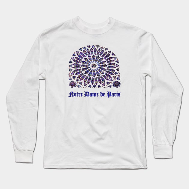 Notre Dame de Paris Cathedral.  Stained Glass Rose Window Long Sleeve T-Shirt by fiercewoman101